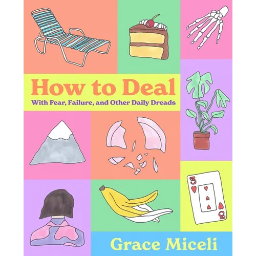 How to Deal: With Fear, Failure, and Other Daily Dreads