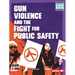 Gun Violence and the Fight for Public Safety