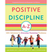 Positive Discipline A-Z: 1001 Solutions to Everyday Parenting Problems