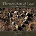 Thirteen Acts of Love: A guide to loving your self more!
