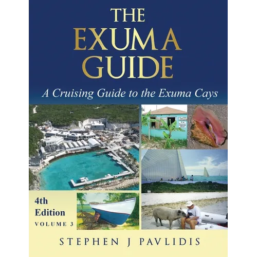 The Exuma Guide: A Cruising Guide to the Exuma Cays