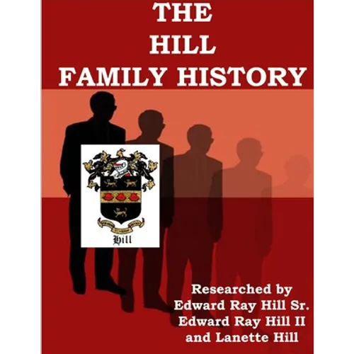 The HILL FAMILY GENEALOGY