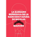 La Barbarie Represiva de la Narcodictadura de Nicolás Maduro