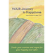 Your Journey To Happiness: Trade your worries and regret for your happily ever after.