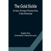 The Gold Sickle; Or, Hena, The Virgin of The Isle of Sen. A Tale of Druid Gaul