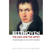 Beethoven: The Man and the Artist, as Revealed in His Own Words