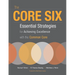 The Core Six: Essential Strategies for Achieving Excellence with the Common Core