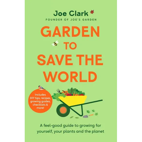 Get Growing: Easy Tips for a Garden Full of Fruit, Veg, Flowers and Wildlife