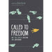 Called to Freedom: Why You Can Be Christian and Libertarian