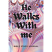 He Walks With Me: Bible Study Journal