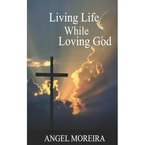 Living Life While Loving God: Poetry Book