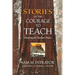 Stories of the Courage to Teach: Honoring the Teacher's Heart