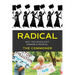 Radical: Why you shouldn't dismiss a Radical