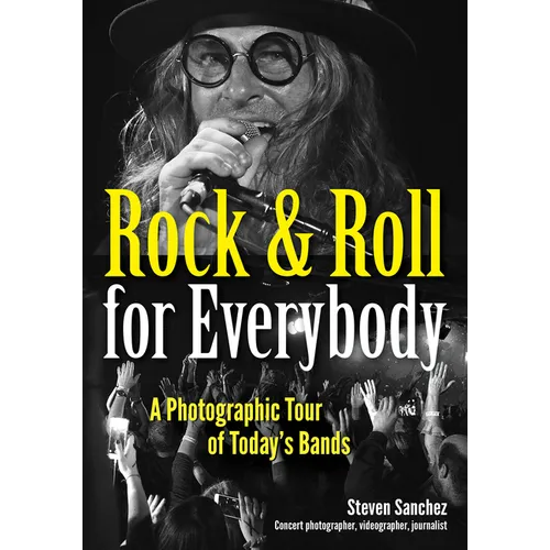 Rock & Roll for Everybody: A Photographic Tour of Today's Bands