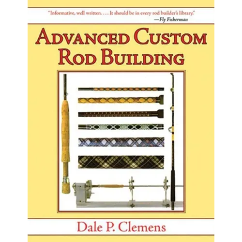 Advanced Custom Rod Building