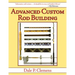 Advanced Custom Rod Building