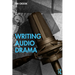 Writing Audio Drama
