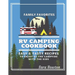 RV Camping Cookbook: Family Favorites Easy And Tasty Recipes To Enjoy By The Campfire With The Kids