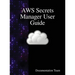 AWS Secrets Manager User Guide