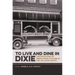 To Live and Dine in Dixie: The Evolution of Urban Food Culture in the Jim Crow South