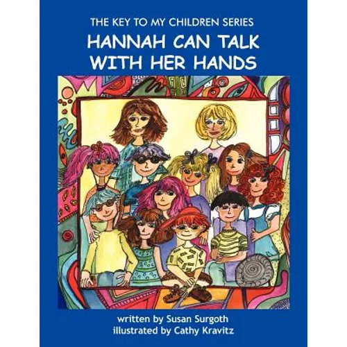 The Key to My Children: Hannah Can Talk with Her Hands