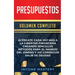 Presupuestos: Acércate Cada Vez Más a la Libertad Financiera Creando Sencillos Métodos Para el Manejo del Dinero y Así Conseguir Salir de Deudas Volum
