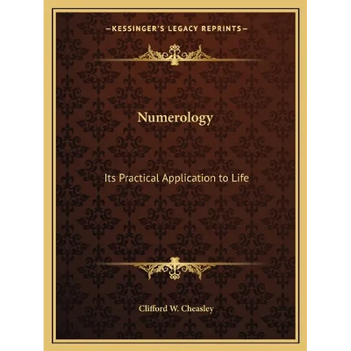 Numerology: Its Practical Application to Life