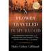 A Flower Traveled in My Blood: The Incredible True Story of the Grandmothers Who Fought to Find a Stolen Generation of Children