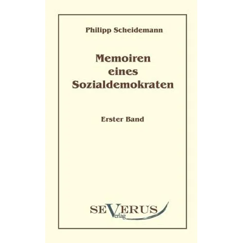 Memoiren eines Sozialdemokraten, Erster Band: Mit einem Vorwort von Andre Seegers