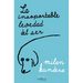 La Insoportable Levedad del Ser / The Unbearable Lightness of Being
