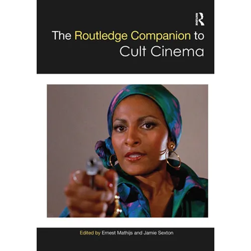 The Routledge Companion to Cult Cinema
