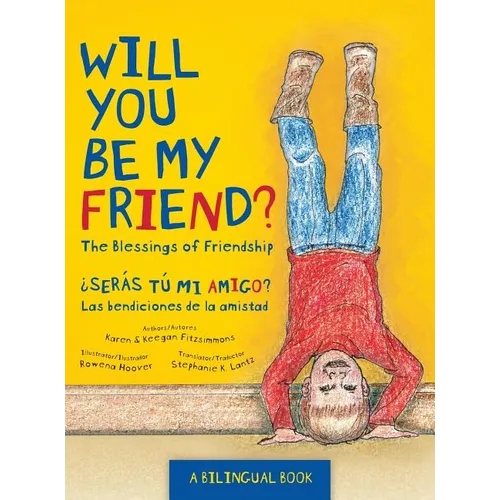 Will You Be My Friend?/¿Serás tú mi amigo?: The Blessings of Friendship/Las bendiciones de la amistad - Hardcover