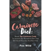 Carnivore Diet: Break The Carnivore Code To Unlock Our Ancestral Diet That Will Build Muscles And Burn Fat