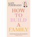 How to Build a Family