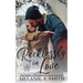 Recklessly in Love: A Steamy Small-Town Forced Proximity Romance
