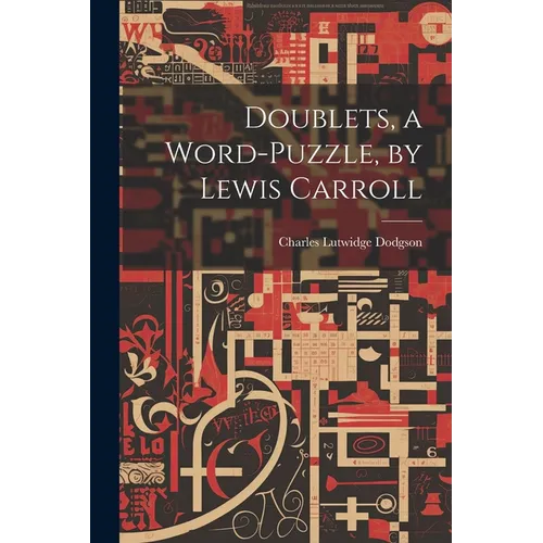 Doublets, a Word-Puzzle, by Lewis Carroll