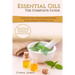 Essential Oils: The Complete Guide (Essential Oils Guide, Essential Oils For Beginners, Essential Oils for Weight Loss, Aromatherapy):