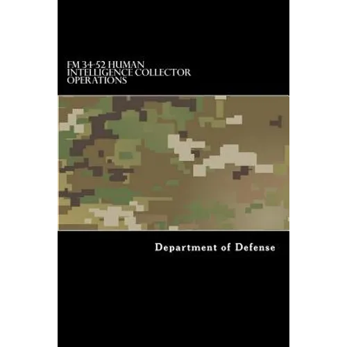 FM 34-52 Human Intelligence Collector Operations: FM 2-22.3