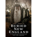 Buried New England: A Pilgrimage Connecting Past and Present