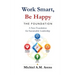 Work Smart, Be Happy; The Foundation: A New Foundation for Sustainable Leadership