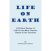 Life On Earth: A Critical Review of Life On the Most Popular Planet In the Universe