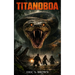 Titanoboa: A Jungle Survival Thriller