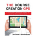 The Course Creation GPS: A Coursepreneur's Roadmap for Creating and Launching a Successful Online Course