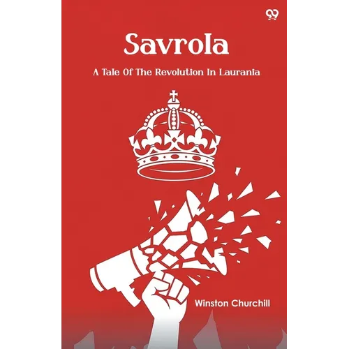 Savrola A Tale Of The Revolution In Laurania