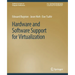Hardware and Software Support for Virtualization