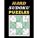Hard Sudoku Puzzles: 300 Hard Sudoku Puzzles and Solutions - Perfect for Adults.