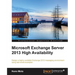 Microsoft Exchange Server 2013 High Availability