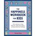 The Happiness Workbook for Kids: 24 Fun Activities to Help Kids Focus, Make Smart Choices, and Bounce Back from Challenges