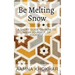 Be Melting Snow