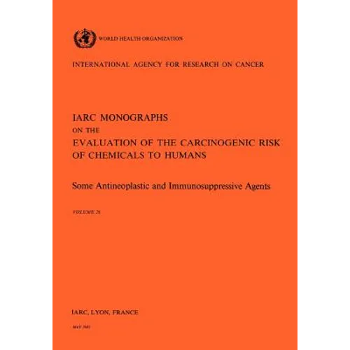 Vol 26 IARC Monographs: Some Antineoplastic & Immunosupressive Agents